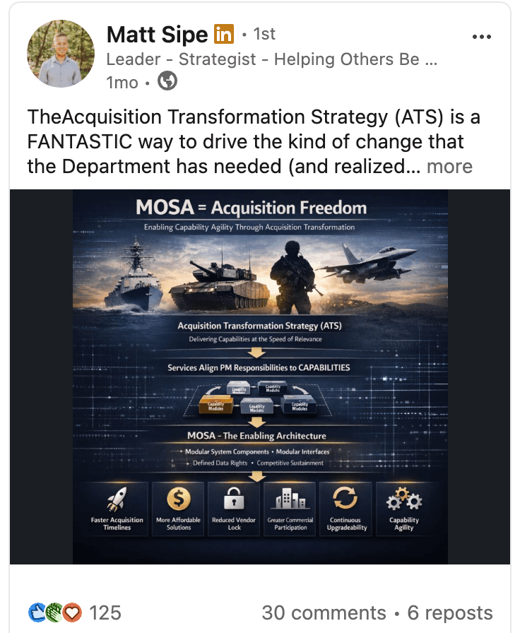 Matt Sipe LinkedIn post: The Acquisition Transformation Strategy (ATS) is a FANTASTIC way to drive the kind of change that the Department has needed — includes MOSA = Acquisition Freedom diagram showing capability agility through acquisition transformation